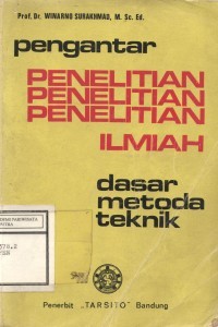 Image of pengantar PENELITIAN  ILMIAH dasar metode teknik