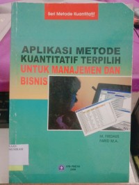 Image of Aplikasi Metode Kuantitatif Terpilih : Untuk Manajemen Dan Bismis