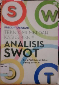 Image of Analisis Swot Teknik Membedah Kasus Bisnis