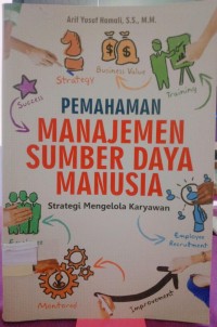 Image of Pemahaman Manajemen Sumber Daya Manusia : Strategi Mengelola Karyawan