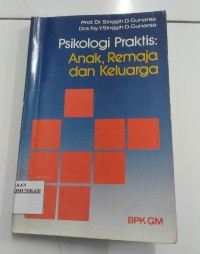 Image of PSIKOLOGI PRAKTIS ; ANAK, REMAJA DAN KELUARGA