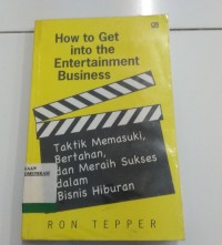 Image of HOW TO GET INTO THE ENTERTAINMENT BUSSINES