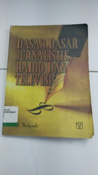 Image of DASAR-DASAR JURNALISTIK RADIO DAN TELEVISI