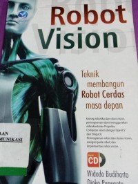 Image of ROBOT VISION TEKNIK MEMBANGUN ROBOT CERDAS MASA DEPAN