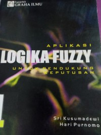 Image of APLIKASI LOGIKA FAUZZY UNTUK PENDUKUNG KEPUTUSAN