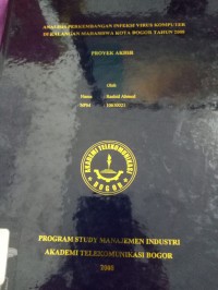 Image of TUGAS AKHIR ANALISIS PERKEMBANGAN INFEKSI VIRUS KOMPUTER DI KALANGAN MAHASISWA KOTA BOGOR TAHUN 2008