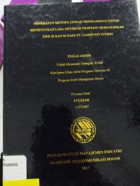 Image of TUGAS AKHIR : PENERAPANMETODE LINEAR PROGRAMMING UNTUK MENENTUKAN LABA OPTIMUM PROPERTI BERDASARKAN TIPE 45 DAN 60 PADA PT. GARISTEPI STUDIO