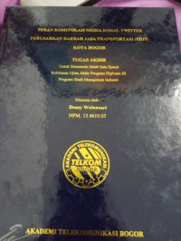 Image of TUGAS AKHIR PERAN KOMUNIKASI MEDIA SOSIAL TWITTER PERUSAHAN DAERAH JASA TRANSPORTASI PDJT KOTA BOGOR