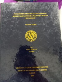 Image of TUGAS AKHIR : PENGARUH KUALITAS PELAYANAN TERHADAP KINERJA KARYAWAN PADA PDAM TIRTA PAKUAN KOTA BOGOR