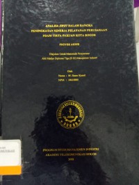 Image of TUGAS AKHIR : ANALISA SWOT DALAM RANGKA PENINGKATAN KINERJA PELAYANAN PERUSAHAAN PDAM TIRTA PAKUAN KOTA  BOGOR