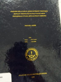 Image of TUGAS AKHIR : ANALISIS KELAYAKAN AKSES INTERNET PROTOKOL DENGAN TEKNOLOGI SATELIT DI STASIUN PENGENDALI UTAMA (SPU) SATELIT CIBINONG