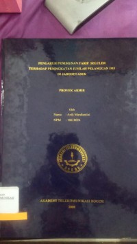 Image of TUGAS AKHIR : PENGARUH PENURUNAN TARIF SELULER TERHADAP PENINGKATAN JUMLAH PELANGGAN IM3 DI JABODETABEK