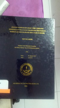 Image of TUGAS AKHIR : ANALISIS DAMPAK KENAIKAN TARIF TERHADAP PENINGKATAN PELAYANAN PELANGGAN PERUSAHAAN DAERAH AIR MINUM (PDAM)( TIRTA PAKUAN KOTA BOGOR