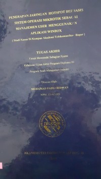 Image of PENERAPAN JARINGAN HOTSPOT BERBASIS SISTEM OPERASI MIKROTIK SEBAGAI MANAJEMEN USER MENGGUNAKAN APLIKASI WINBOX