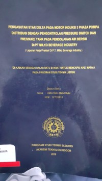 Image of PENASUTAN STAR DELTA PADA MOTOR INDUKSI 3 PHASA POMPA DISTRIBUSI PENGONTROLAN PRESSURE SWITCH DAN PRESSURE TANK PADA PENGOLAHAN AIR BERSIH DI PT. MILKO BEVERAGE INDSUSTRY