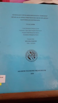 Image of STUDI KASUS PENGARUH HOLD DANA TERHADAP PENJUALAN SIMAS FRIENDS PADA BANK SINARMAS KANTOR KAS LEUIWILIANG