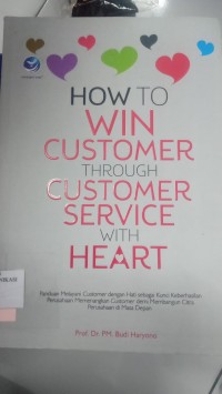 Image of HOW TO WIN CUSTOMER THROUGHT CUSTOMER SERVICE WITH HEART