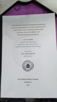 Image of PENGARUH KELENGKAPAN PENGISIAN FORMULIR CATATAN PERKEMBANGAN PASIEN TERINTEGRASI CPPT RAWAT INAP TERHADAP SNARS EDISI 1 ELEMEN PENILAIAN MIRM 13.3 DI RS MUHAMMADIYAH  BANDUNG  TUGAS AKHIR