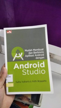 Image of Mudah Membuat dan Berbisnis Aplikasi Android dengan Android Studio